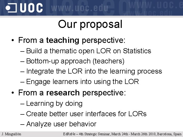 Our proposal • From a teaching perspective: – Build a thematic open LOR on