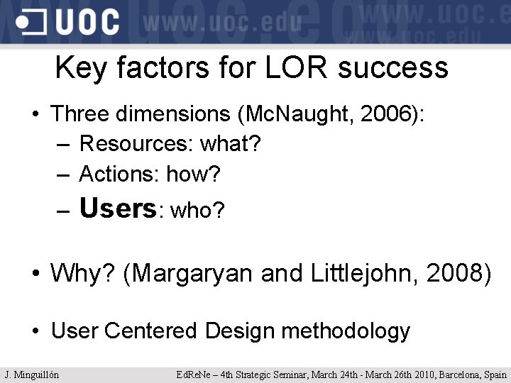 Key factors for LOR success • Three dimensions (Mc. Naught, 2006): – Resources: what?