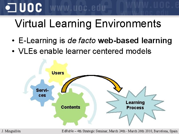 Virtual Learning Environments • E-Learning is de facto web-based learning • VLEs enable learner