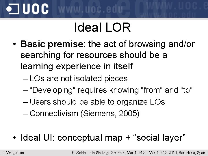 Ideal LOR • Basic premise: the act of browsing and/or searching for resources should