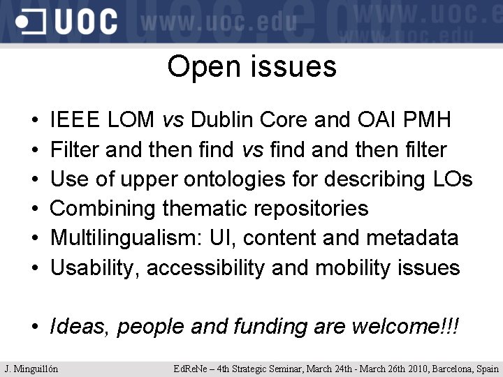 Open issues • • • IEEE LOM vs Dublin Core and OAI PMH Filter