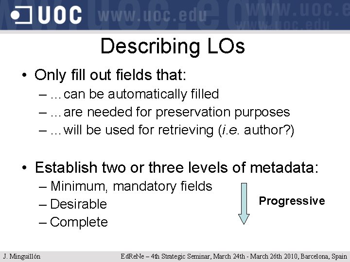 Describing LOs • Only fill out fields that: – …can be automatically filled –