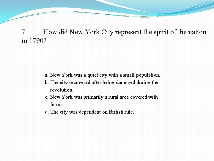 7. How did New York City represent the spirit of the nation in 1790?
