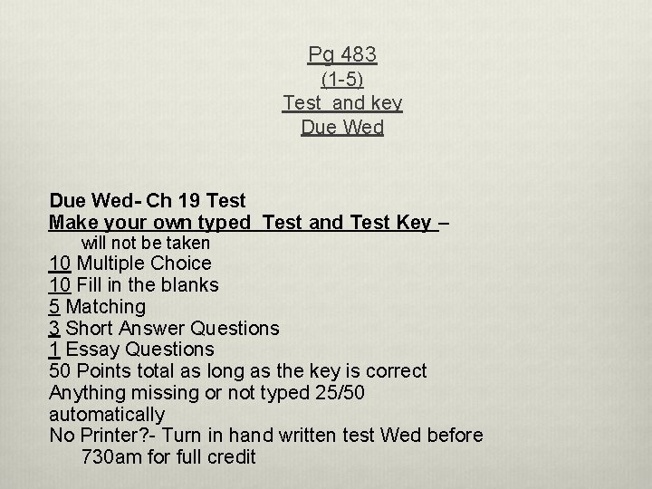 Pg 483 (1 -5) Test and key Due Wed- Ch 19 Test Make your