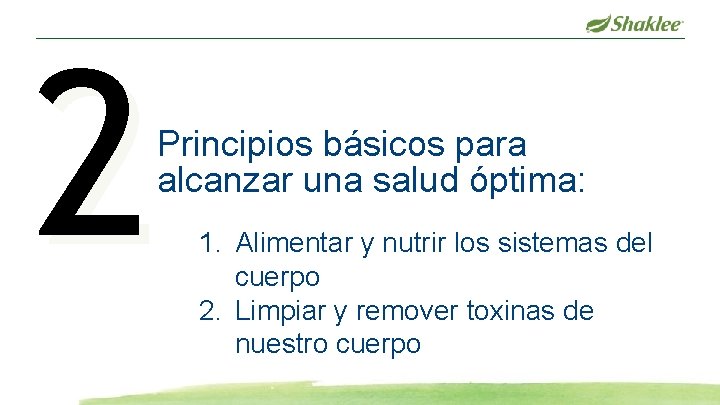 2 Principios básicos para alcanzar una salud óptima: 1. Alimentar y nutrir los sistemas