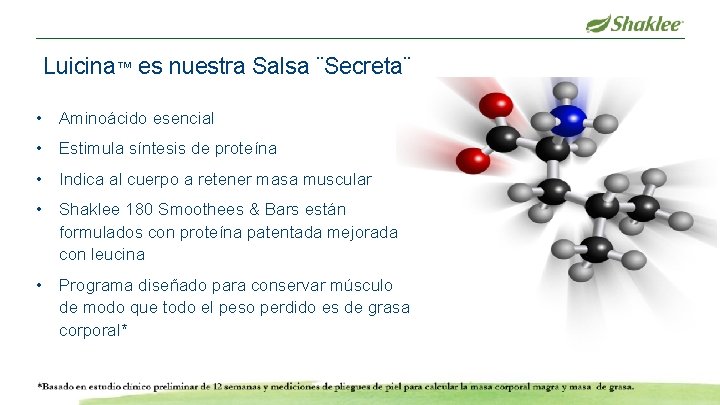 Luicina™ es nuestra Salsa ¨Secreta¨ • Aminoácido esencial • Estimula síntesis de proteína •