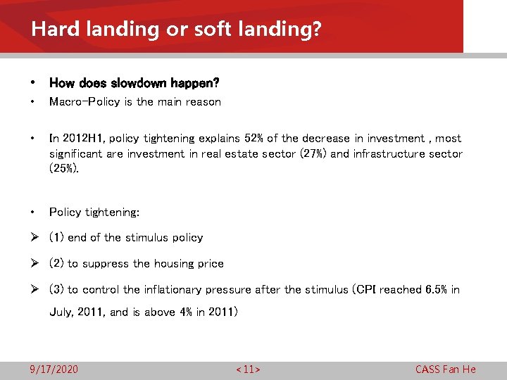 Hard landing or soft landing? • How does slowdown happen? • Macro-Policy is the