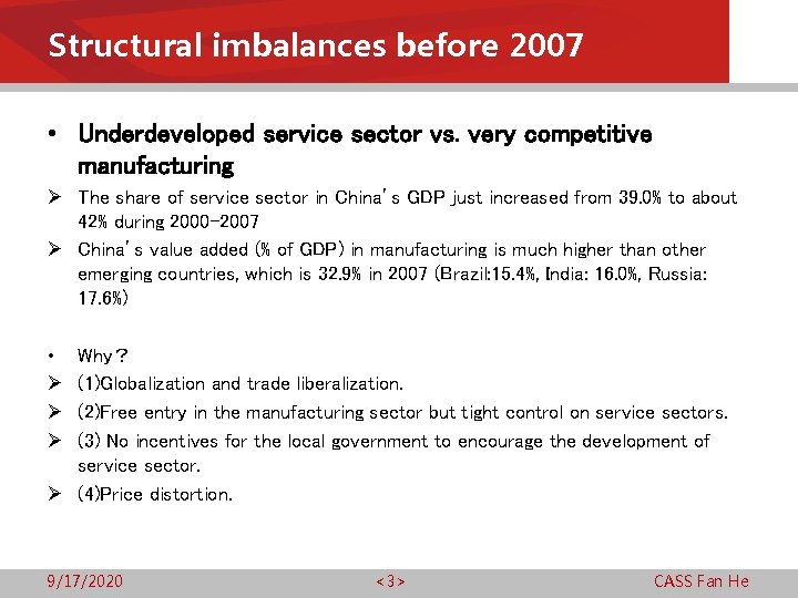Structural imbalances before 2007 • Underdeveloped service sector vs. very competitive manufacturing Ø The