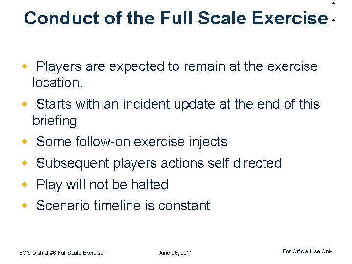Conduct of the Full Scale Exercise w Players are expected to remain at the