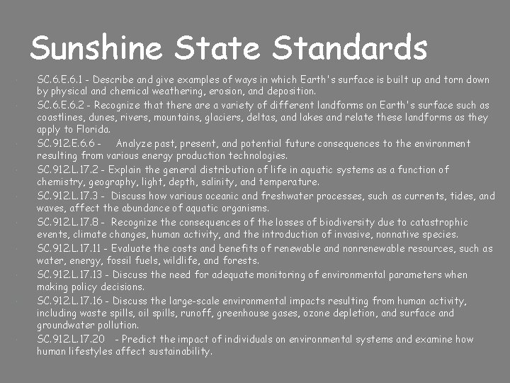 Sunshine State Standards SC. 6. E. 6. 1 - Describe and give examples of