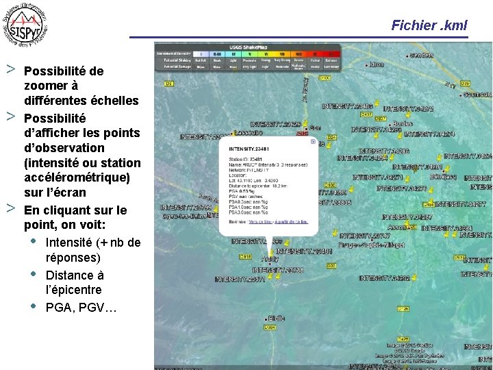 Fichier. kml > > > Possibilité de zoomer à différentes échelles Possibilité d’afficher les