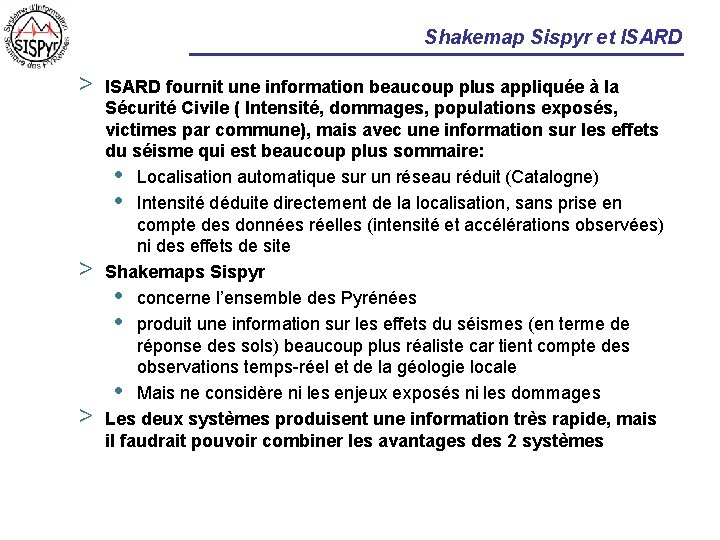 Shakemap Sispyr et ISARD > > > ISARD fournit une information beaucoup plus appliquée