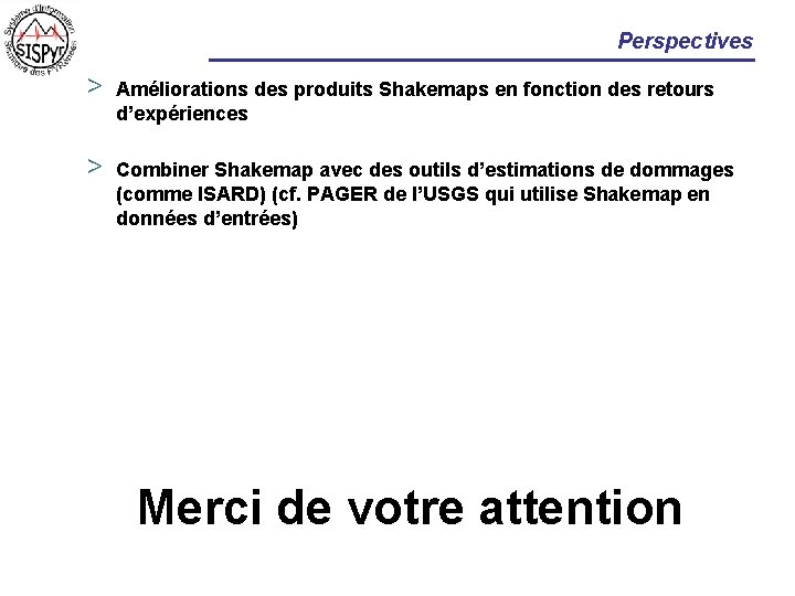 Perspectives > Améliorations des produits Shakemaps en fonction des retours d’expériences > Combiner Shakemap