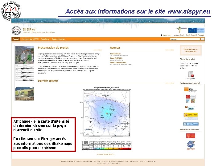 Accès aux informations sur le site www. sispyr. eu Affichage de la carte d’intensité