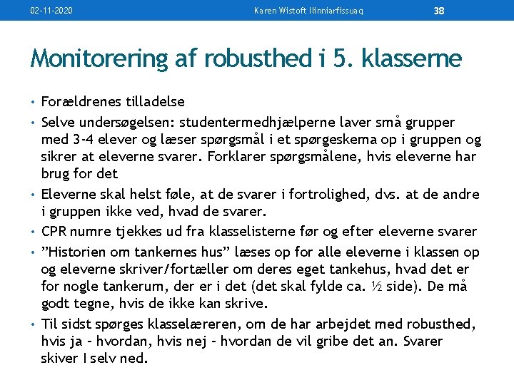 02 -11 -2020 Karen Wistoft Ilinniarfissuaq 38 Monitorering af robusthed i 5. klasserne •