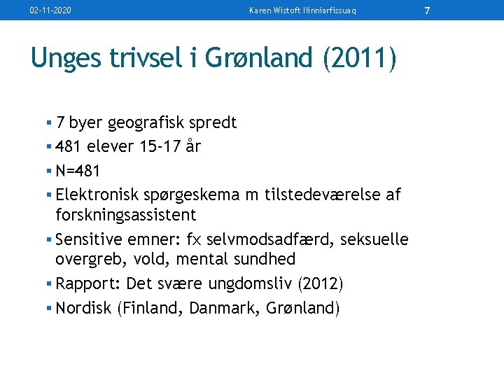 02 -11 -2020 Karen Wistoft Ilinniarfissuaq Unges trivsel i Grønland (2011) § 7 byer