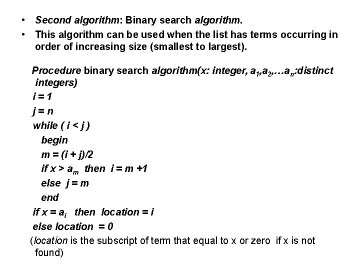  • Second algorithm: Binary search algorithm. • This algorithm can be used when