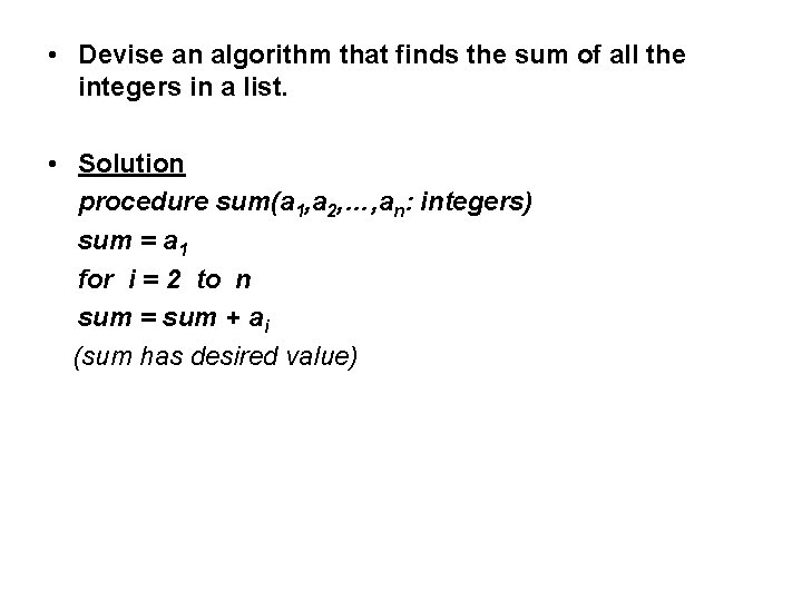  • Devise an algorithm that finds the sum of all the integers in