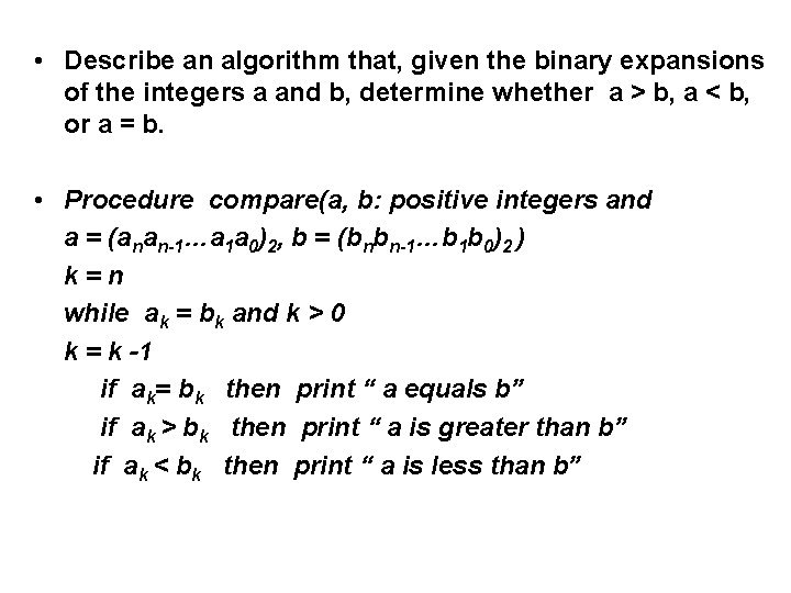  • Describe an algorithm that, given the binary expansions of the integers a