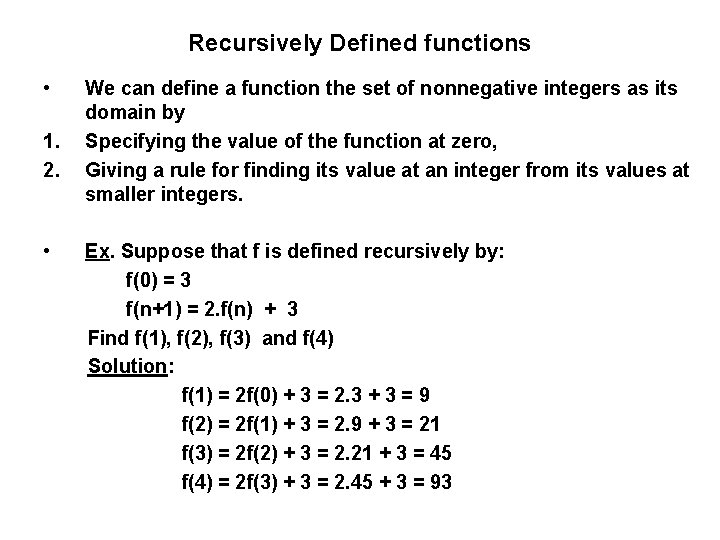 Recursively Defined functions • 1. 2. • We can define a function the set