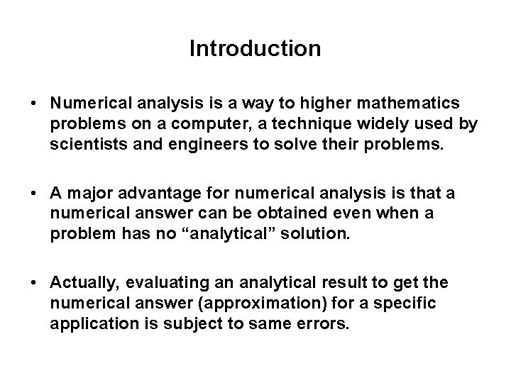 Introduction • Numerical analysis is a way to higher mathematics problems on a computer,