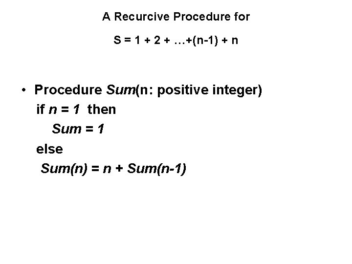 A Recurcive Procedure for S = 1 + 2 + …+(n-1) + n •