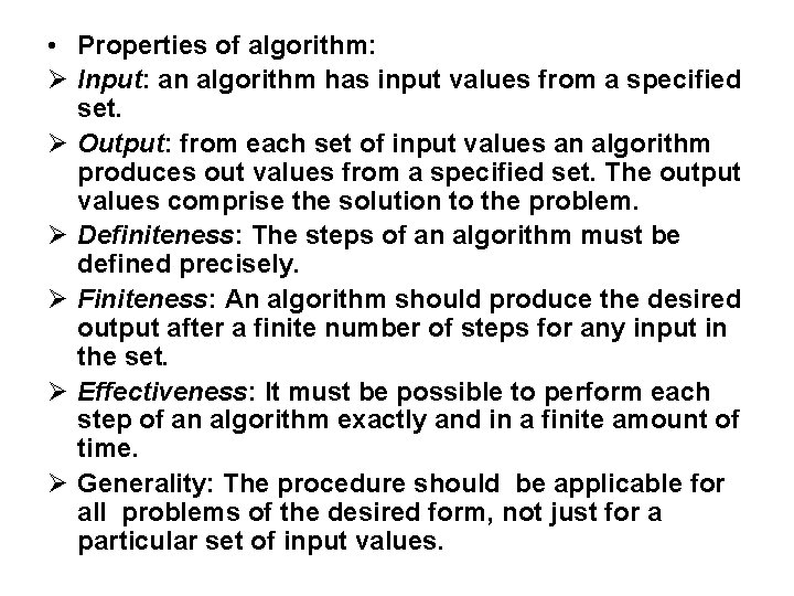  • Properties of algorithm: Ø Input: an algorithm has input values from a
