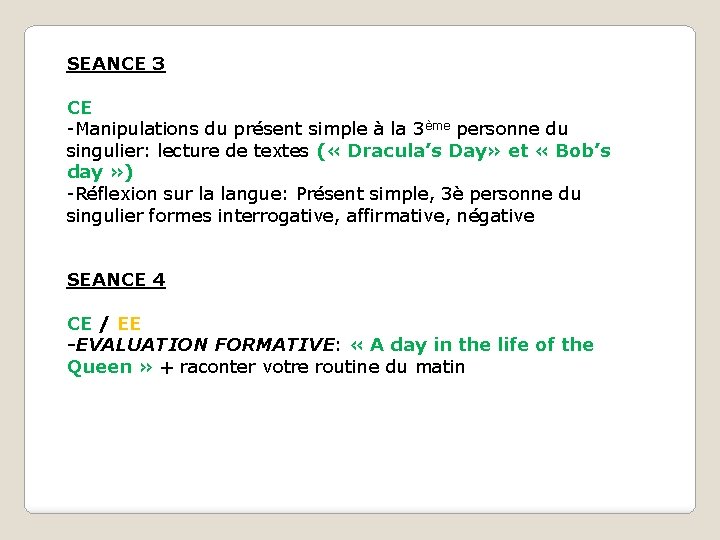 SEANCE 3 CE -Manipulations du présent simple à la 3ème personne du singulier: lecture