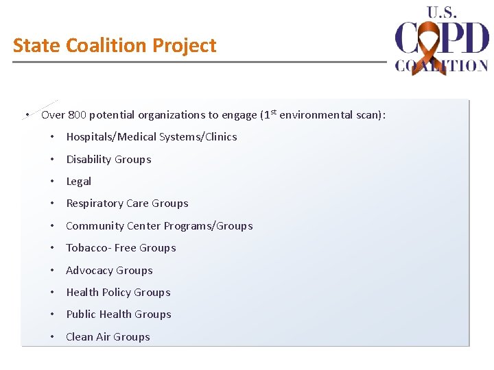 State Coalition Project • Over 800 potential organizations to engage (1 st environmental scan):