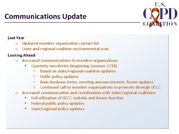 Communications Update Last Year o Updated member organization contact list o State and regional