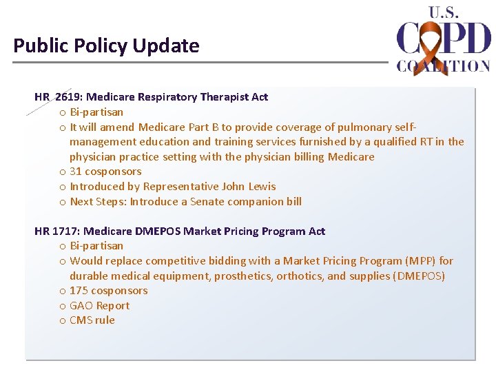 Public Policy Update HR 2619: Medicare Respiratory Therapist Act o Bi-partisan o It will