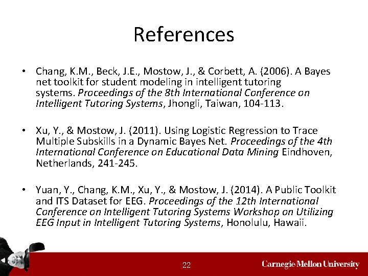 References • Chang, K. M. , Beck, J. E. , Mostow, J. , &