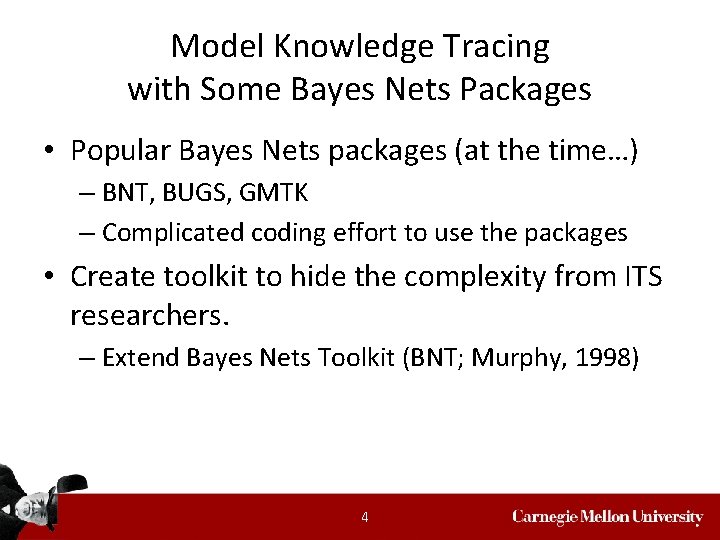 Model Knowledge Tracing with Some Bayes Nets Packages • Popular Bayes Nets packages (at