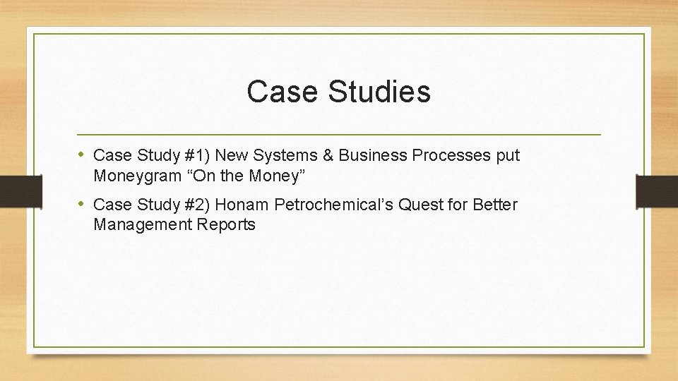 Case Studies • Case Study #1) New Systems & Business Processes put Moneygram “On