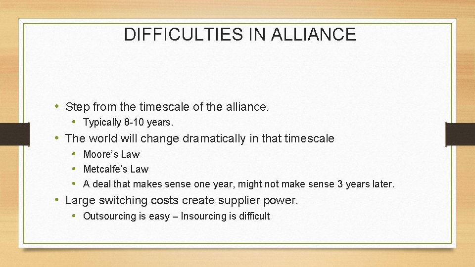 DIFFICULTIES IN ALLIANCE • Step from the timescale of the alliance. • Typically 8