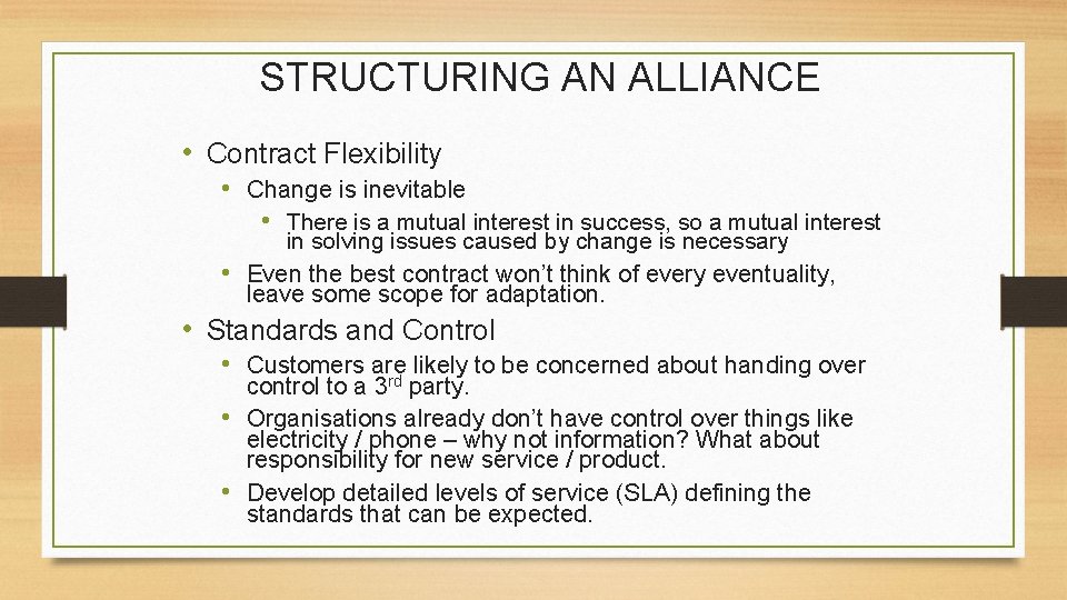 STRUCTURING AN ALLIANCE • Contract Flexibility • Change is inevitable • There is a