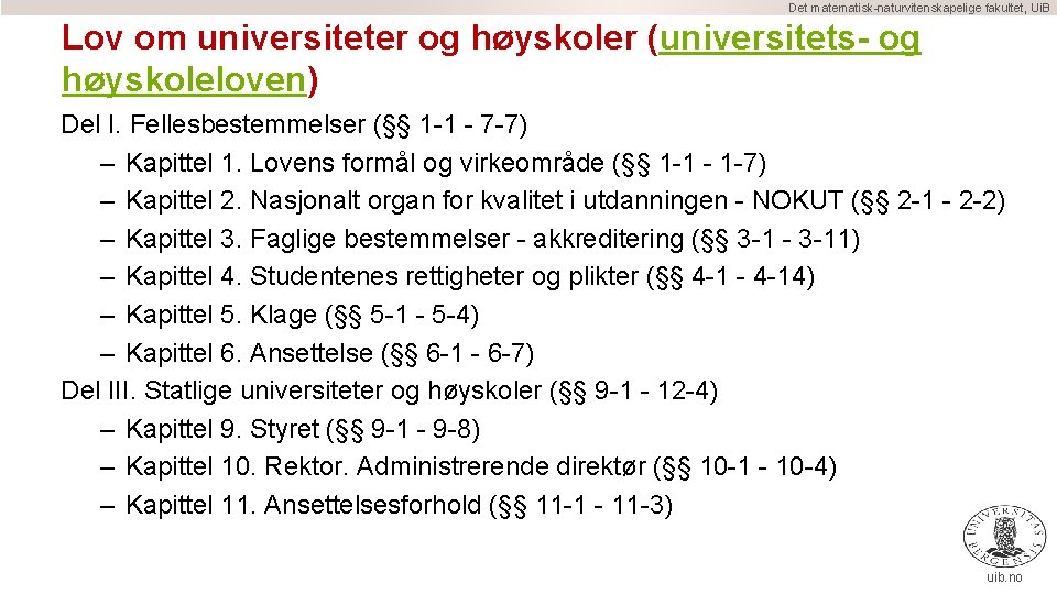 Det matematisk-naturvitenskapelige fakultet, Ui. B Lov om universiteter og høyskoler (universitets- og høyskoleloven) Del