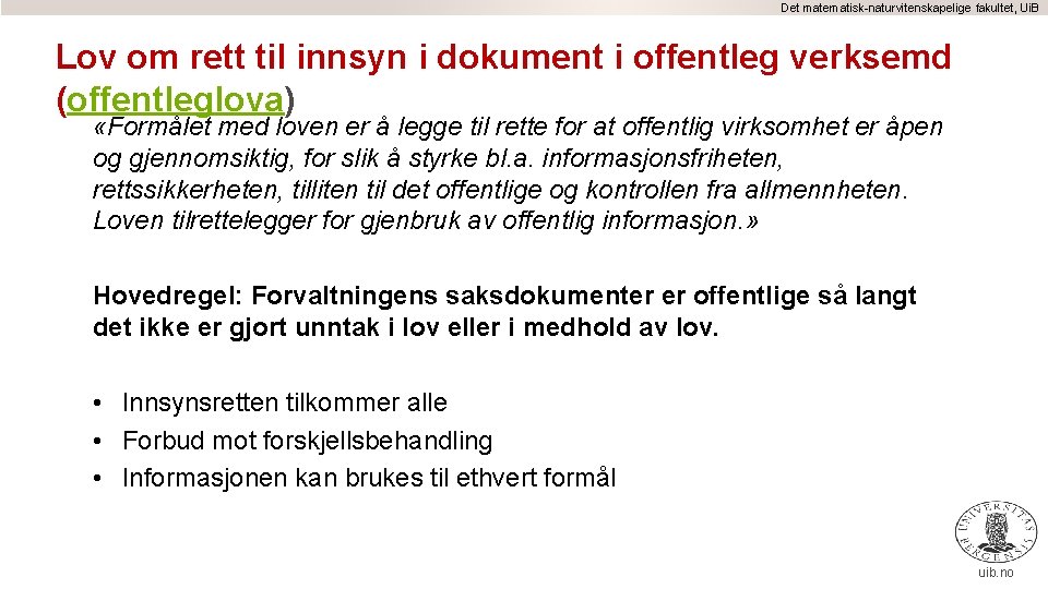 Det matematisk-naturvitenskapelige fakultet, Ui. B Lov om rett til innsyn i dokument i offentleg