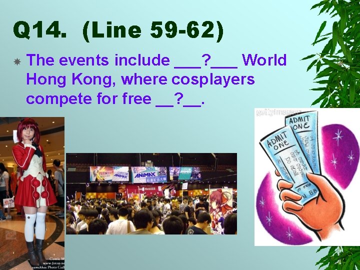 Q 14. (Line 59 -62) The events include ___? ___ World Hong Kong, where