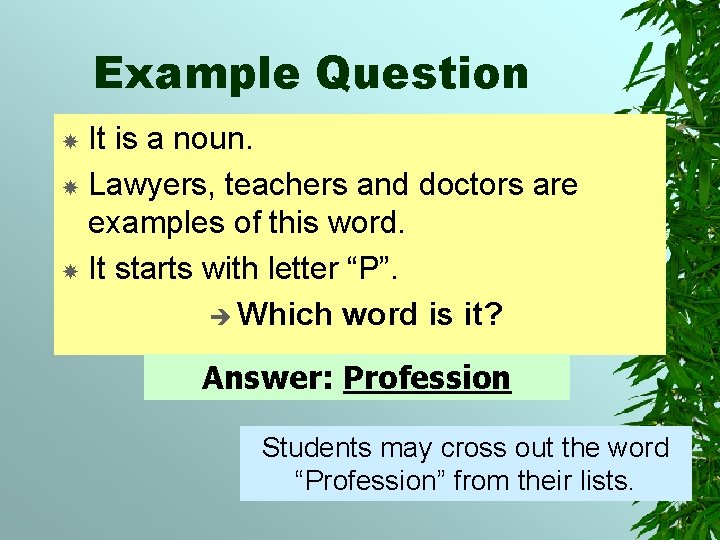 Example Question It is a noun. Lawyers, teachers and doctors are examples of this