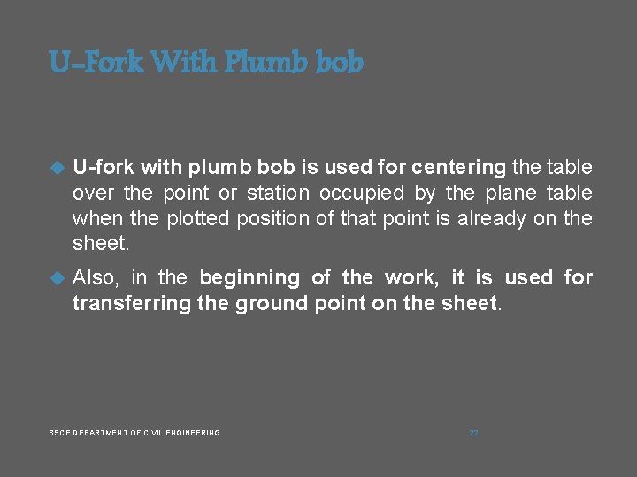 U-Fork With Plumb bob U-fork with plumb bob is used for centering the table