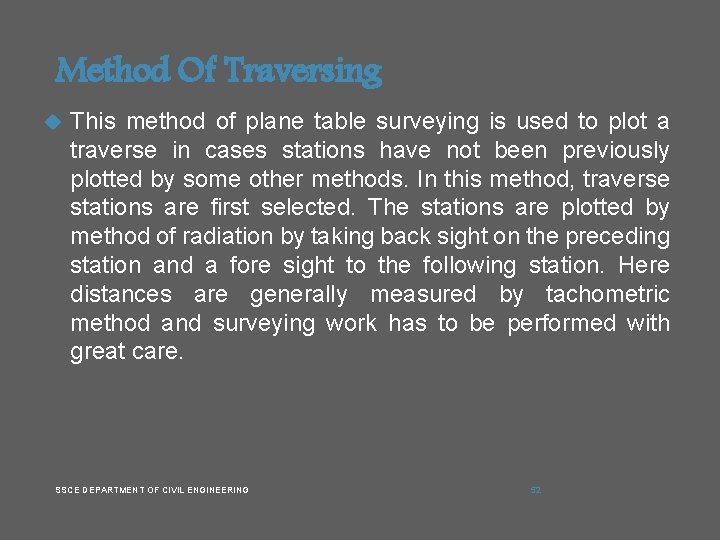 Method Of Traversing This method of plane table surveying is used to plot a