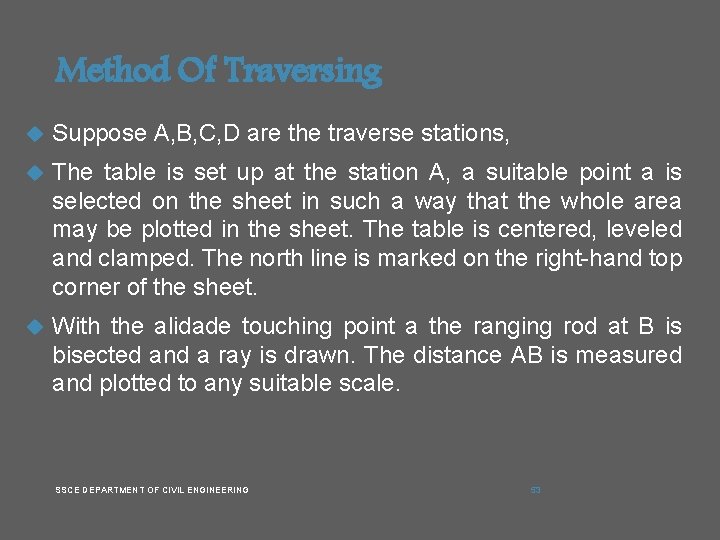 Method Of Traversing Suppose A, B, C, D are the traverse stations, The table