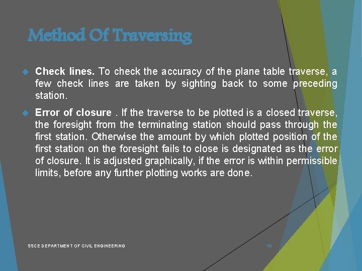 Method Of Traversing Check lines. To check the accuracy of the plane table traverse,