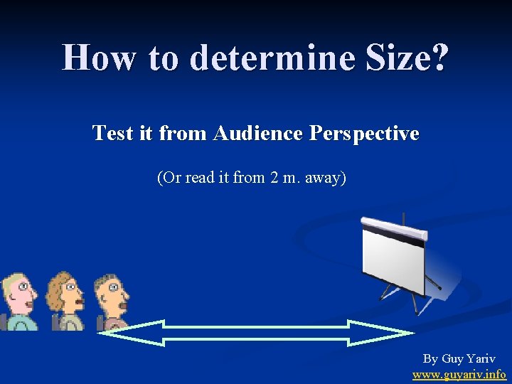 How to determine Size? Test it from Audience Perspective (Or read it from 2