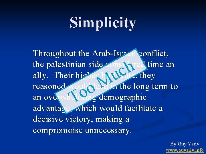 Simplicity Throughout the Arab-Israeli conflict, the palestinian side considered time an ally. Their higher