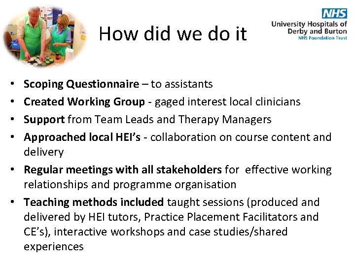 How did we do it Scoping Questionnaire – to assistants Created Working Group -