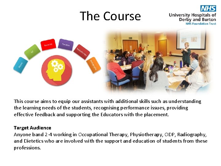 The Course This course aims to equip our assistants with additional skills such as