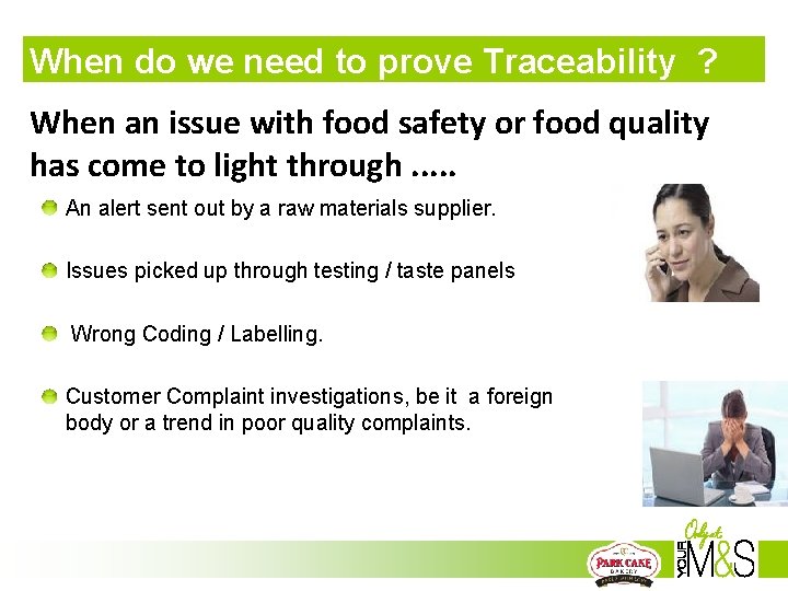 When do we need to prove Traceability ? When an issue with food safety