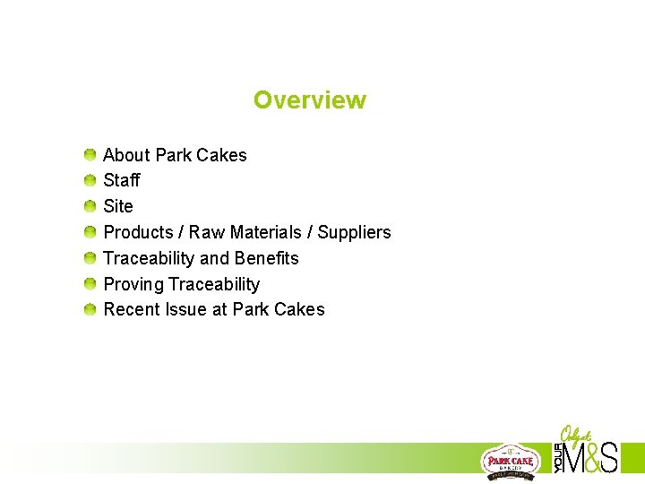 Overview About Park Cakes Staff Site Products / Raw Materials / Suppliers Traceability and Overview About Park Cakes Staff Site Products / Raw Materials / Suppliers Traceability and